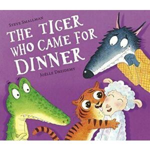 The Tiger Who Came for Dinner, Hardback - Steve Smallman imagine