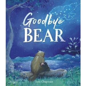 Goodbye, Bear, Hardback - Jane Chapman imagine