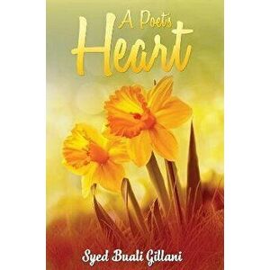 A Poet's Heart, Paperback - Syed Buali Gillani imagine