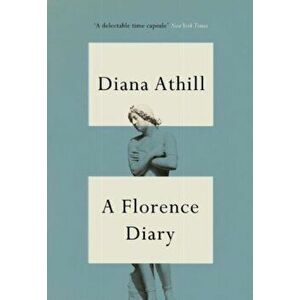 A Florence Diary, Hardback - Diana (Y) Athill imagine