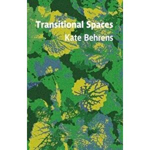 Transitional Spaces, Paperback - Kate Behrens imagine
