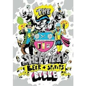 The Sheffield Beer and Spirit Bible, Paperback - Joe Food imagine