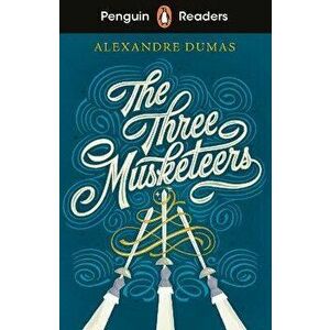 Penguin Readers Level 5: The Three Musketeers (ELT Graded Reader), Paperback - Alexandre Dumas imagine