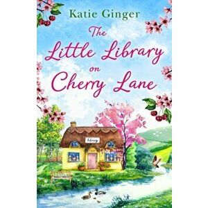 The Little Library on Cherry Lane, Paperback - Katie Ginger imagine