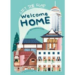 Lift The Flap Welcome Home. with 48 amazing flaps, Hardback - Altea Villa imagine