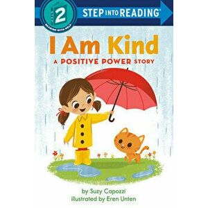 I Am Kind. A Positive Power Story, Paperback - Eren Unten imagine