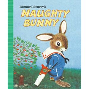 Richard Scarry's Naughty Bunny, Board book - Richard Scarry imagine
