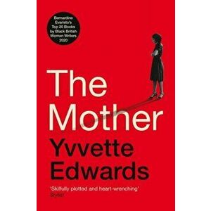 The Mother, Paperback - Yvvette Edwards imagine