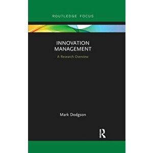 Innovation Management. A Research Overview, Paperback - Mark Dodgson imagine