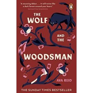 The Wolf and the Woodsman. The Sunday Times Bestseller, Paperback - Ava Reid imagine