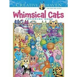 Creative Haven Whimsical Cats Coloring Book, Paperback - Angela Porter imagine