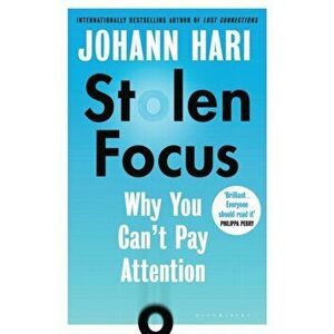 Stolen Focus. Why You Can't Pay Attention, Hardback - Johann Hari imagine