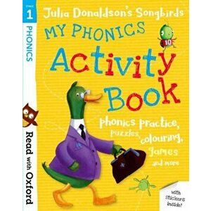 Read with Oxford: Stage 1: Julia Donaldson's Songbirds: My Phonics Activity Book - Julia Donaldson imagine