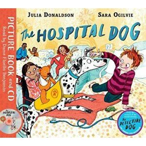 The Hospital Dog. Book and CD Pack - Julia Donaldson imagine