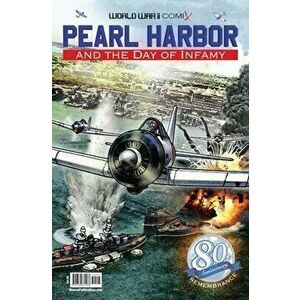 Pearl Harbor and the Day of Infamy. 80th Anniversary Edition, Paperback - Jay Wertz imagine