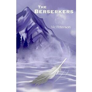 The Berserkers, Paperback - Vic Peterson imagine