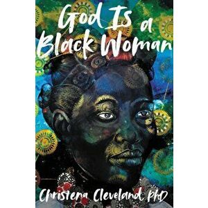 God is a Black Woman, Hardback - Christena Cleveland imagine