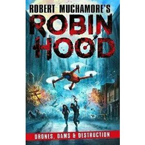 Robin Hood 4: Drones, Dams & Destruction, Paperback - Robert Muchamore imagine