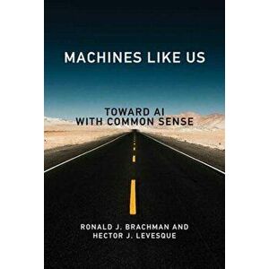 Machines like Us. Toward AI with Common Sense, Hardback - Hector J. Levesque imagine