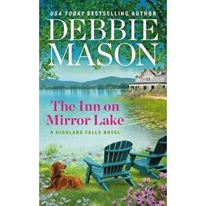 The Inn on Mirror Lake, Paperback - Debbie Mason imagine
