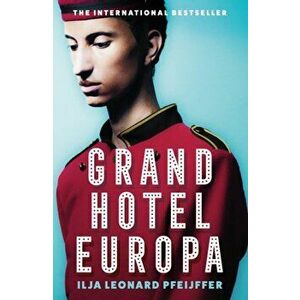 Grand Hotel Europa, Hardback - Ilja Leonard Pfeijffer imagine