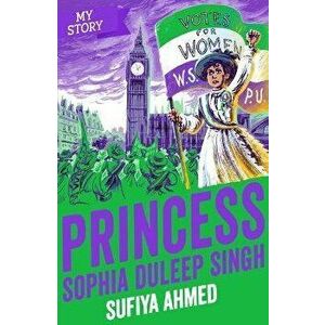 Princess Sophia Duleep Singh, Paperback - Sufiya Ahmed imagine