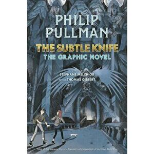 The Subtle Knife: The Graphic Novel, Hardback - Philip Pullman imagine
