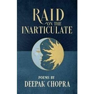 Raid on the Inarticulate, Paperback - Deepak, M.D. Chopra imagine