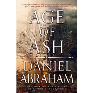 Age of Ash. The Sunday Times bestseller - The Kithamar Trilogy Book 1, Hardback - Daniel Abraham imagine