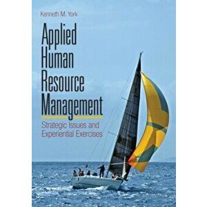 Applied Human Resource Management. Strategic Issues and Experiential Exercises, Paperback - Kenneth M. York imagine