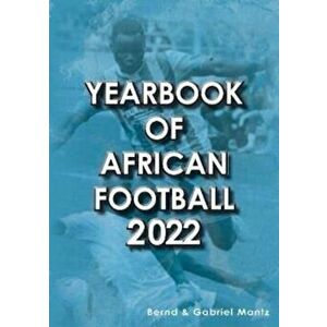 Yearbook of African Football 2022, Paperback - Bernd Mantz imagine