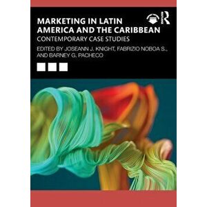 Marketing in Latin America and the Caribbean. Contemporary Case Studies, Paperback - *** imagine