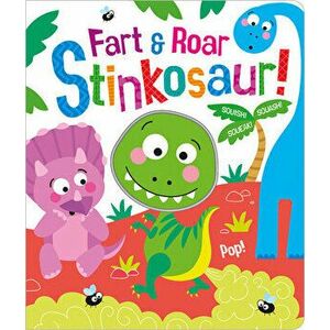 Fart & Roar Stinkosaur!, Board book - Bobbie Brooks imagine