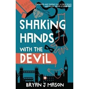 Shaking Hands with the Devil, Paperback - Bryan J. Mason imagine