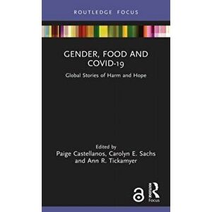 Gender, Food and COVID-19. Global Stories of Harm and Hope, Hardback - Ann R. Tickamyer imagine