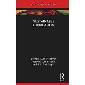 Sustainable Lubrication, Hardback - T. C. S. M. Gupta imagine