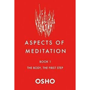 Aspects of Meditation Book 1. The Body, the First Step, Paperback - Osho imagine