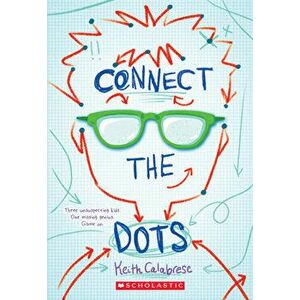 Connect the Dots, Paperback - Keith Calabrese imagine