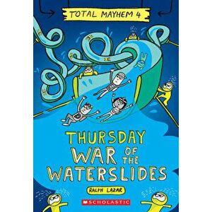 Thursday - Cleopatra's Waterslide (Total Mayhem #4), Paperback - Ralph Lazar imagine