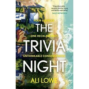 The Trivia Night. the shocking must-read novel for fans of Liane Moriarty, Hardback - Ali Lowe imagine