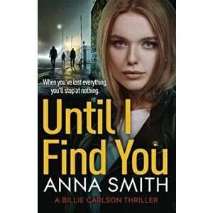 Until I Find You, Hardback - Anna Smith imagine
