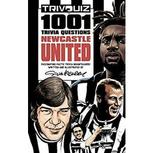 Trivquiz Newcastle United. 1001 Questions, Paperback - Steve McGarry imagine