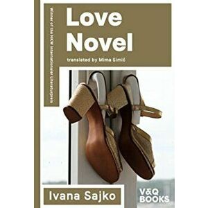 Love Novel, Paperback - Ivana Sajko imagine