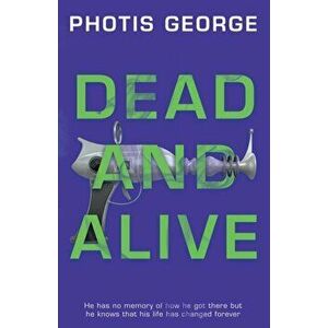 Dead and Alive, Paperback - Photis George imagine