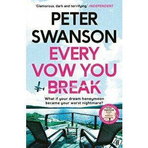 Every Vow You Break. 'Murderous fun' from the Sunday Times bestselling author of The Kind Worth Killing, Main, Paperback - Peter Swanson imagine