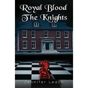 Royal Blood - The Knights, Paperback - Jennifer Leach imagine