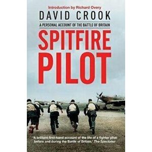 Spitfire Pilot. A Personal Account of the Battle of Britain, Paperback - Crook, David imagine