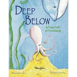 Deep Below. Adventure under the sea, Hardback - Dee Riley imagine