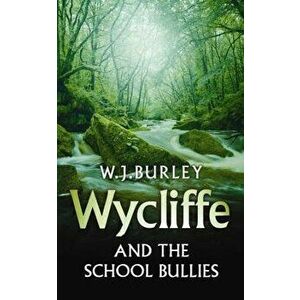 Wycliffe and the School Bullies, Paperback - W.J. Burley imagine