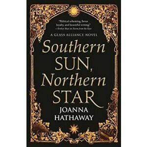 Southern Sun, Northern Star, Paperback - Joanna Hathaway imagine